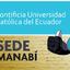 Pontificia Universidad Católica del Ecuador (PUCE) Sede Manabí