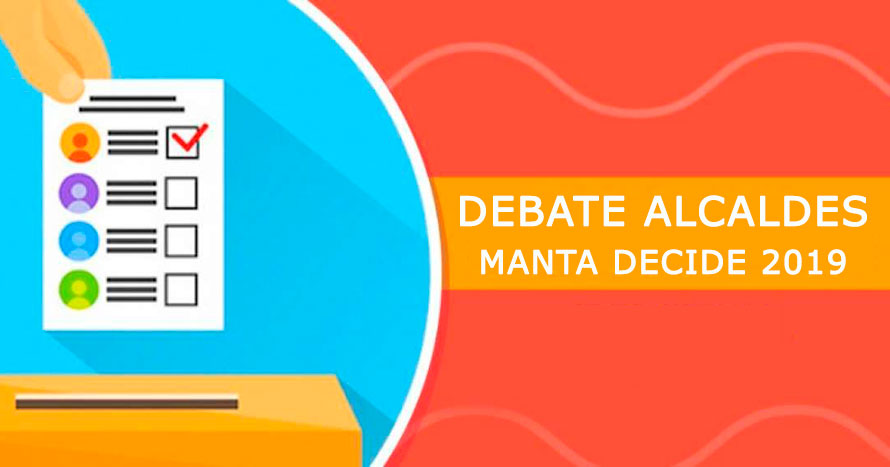 CANDIDATOS INVITADOS AL DEBATE MANTA DECIDE 2019